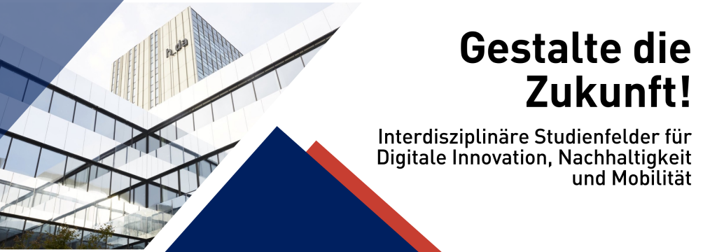 Inter-/ Transdisziplinäre Studienfelder für Digitale Innovation, Nachhaltigkeit und Mobilität